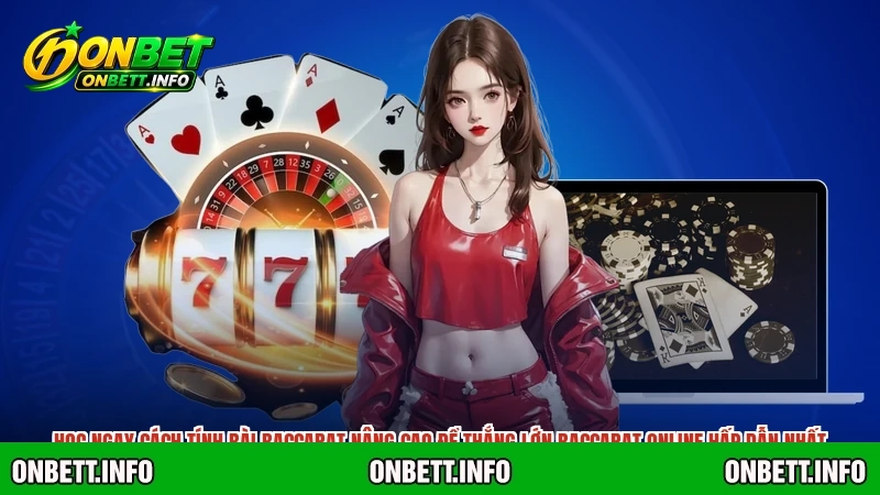 Học ngay cách tính bài baccarat nâng cao để thắng lớn baccarat online hấp dẫn nhất 2026.